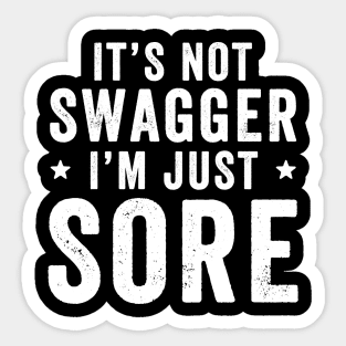 It's not swagger I'm just sore Sticker